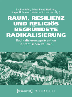 cover image of Raum, Resilienz und religiös begründete Radikalisierung